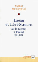 Couverture du livre « Lacan et Levi-Strauss ou le retour à Freud, 1951-1957 » de Markos Zafiropoulos aux éditions Puf