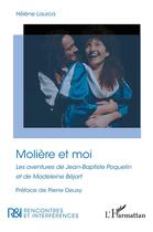 Couverture du livre « Molière et moi : les aventures de Jean-Baptiste Poquelin et de Madeleine Béjart » de Helene Laurca aux éditions L'harmattan
