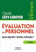 Couverture du livre « Évaluation du personnel ; quels objectifs ? quelles méthodes ? (7e édition) » de Claude Levy-Leboyer aux éditions Eyrolles