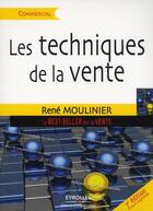 Couverture du livre « Les techniques de la vente ; le best-seller sur la vente » de René Moulinier aux éditions Organisation