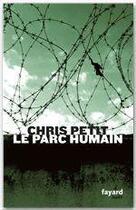 Couverture du livre « Le parc humain » de Chris Petit aux éditions Fayard