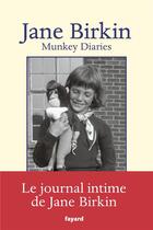 Couverture du livre « Munkey diaries (1957-1982) » de Jane Birkin aux éditions Fayard