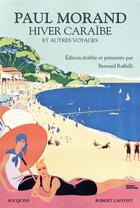 Couverture du livre « Hiver caraïbes et autres voyages » de Paul Morand aux éditions Bouquins