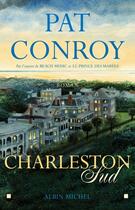 Couverture du livre « Charleston sud » de Conroy-P aux éditions Albin Michel