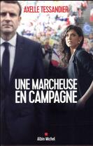 Couverture du livre « Une marcheuse en campagne ; comment ça s'est passé » de Axelle Tessandier aux éditions Albin Michel