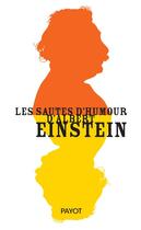 Couverture du livre « Les sautes d'humour d'Albert Einstein » de Albert Einstein et Helene Hinfray et Alice Calaprice aux éditions Payot