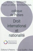 Couverture du livre « Droit international et nationalité ; colloque de Poitiers » de  aux éditions Pedone