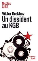 Couverture du livre « Viktor Orekhov un dissident au KGB » de Nicolas Jallot aux éditions Stock