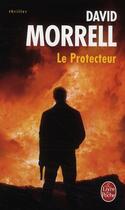 Couverture du livre « Le protecteur » de Morrell-D aux éditions Le Livre De Poche