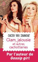 Couverture du livre « Glam, jalousie et autres cachotteries » de Cecily Von Ziegesar aux éditions J'ai Lu