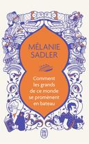 Couverture du livre « Comment les grands de ce monde se promènent en bateau » de Melanie Sadler aux éditions J'ai Lu