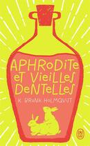 Couverture du livre « Aphrodite et vieilles dentelles » de Karin Brunk Holmqvist aux éditions J'ai Lu