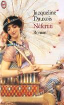 Couverture du livre « Nefertiti » de Jacqueline Dauxois aux éditions J'ai Lu