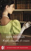 Couverture du livre « Rivalités Tome 3 : Rendez-vous sous le cerisier » de Kate Bateman aux éditions J'ai Lu