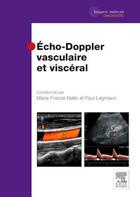 Couverture du livre « Écho-doppler vasculaire et viscéral » de Marie-France Bellin et Paul Legmann aux éditions Elsevier-masson