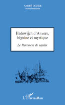 Couverture du livre « Hadewijch d'Anvers, béguine et mystique ; le pavement de saphir » de Andre Gozier aux éditions Editions L'harmattan