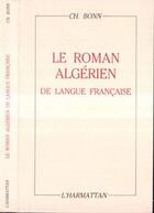 Couverture du livre « Le roman algerien de langue francaise » de Charles Bonn aux éditions Editions L'harmattan