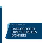 Couverture du livre « Data Office et Directeurs des Données : Le Guide définitif » de Charles Ngando Black aux éditions Books On Demand