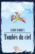 Couverture du livre « Tombés du ciel » de Sammy Mahieux aux éditions Edilivre