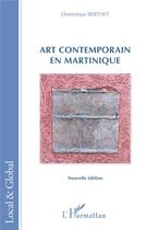 Couverture du livre « Art contemporain en Martinique » de Dominique Berthet aux éditions L'harmattan