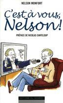 Couverture du livre « C'est à vous Nelson ! » de Nelson Monfort aux éditions Editions Du Moment