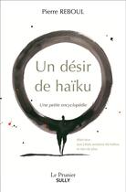 Couverture du livre « Un désir de haïku » de Pierre Reboul aux éditions Sully