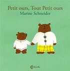 Couverture du livre « Petit ours, tout petit ours » de Schneider Marine aux éditions Cambourakis