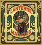 Couverture du livre « La lanterne magique » de Anne-Gaelle Balpe et Simon Moreau aux éditions Marmaille Et Compagnie