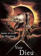 Couverture du livre « Voir Dieu » de Janko Et Livin De Wirsberg aux éditions Libres D'ecrire