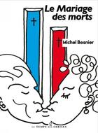 Couverture du livre « Le mariage des morts » de Michel Besnier aux éditions Le Temps Des Cerises