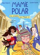 Couverture du livre « Mamie Polar : Des médailles pour Mamie Jo » de Régis Delpeuch aux éditions Scrineo