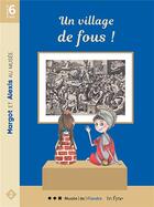 Couverture du livre « Margot et Alexis au musée : un village de fous ! » de Cindy Manon et Lidwine Mestanza aux éditions In Fine