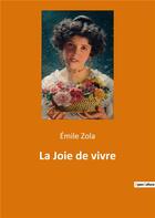 Couverture du livre « La joie de vivre » de Émile Zola aux éditions Culturea