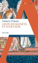 Couverture du livre « Les Plantagenêts et leur cour (1154-1216) » de Joel Cornette et Amaury Chauou aux éditions Alpha