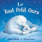 Couverture du livre « Le tout petit ours » de Gillian Shields et Polona Lovsin aux éditions 1 2 3 Soleil