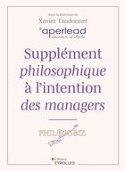 Couverture du livre « Supplément philosophique à l'intention des managers » de Collectif et Xavier Tandonnet aux éditions Eyrolles