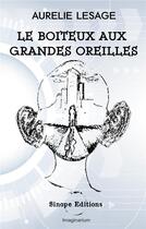 Couverture du livre « Le boiteux aux grandes oreilles » de Aurelie Lesage aux éditions Sinope