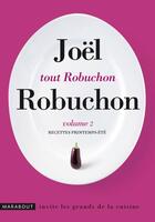 Couverture du livre « Tout Robuchon t.2 ; recettes printemps-été » de Joel Robuchon aux éditions Marabout