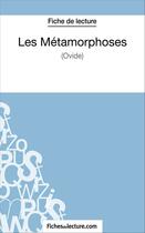 Couverture du livre « Les Métamorphoses d'Ovide :analyse complète de l'oeuvre » de Sophie Lecomte aux éditions Fichesdelecture.com