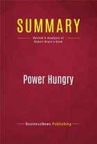 Couverture du livre « Summary: Power Hungry : Review and Analysis of Robert Bryce's Book » de Businessnews Publish aux éditions Political Book Summaries