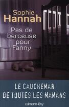 Couverture du livre « Pas de berceuse pour Fanny » de Sophie Hannah aux éditions Calmann-levy