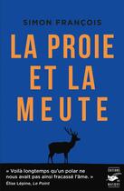 Couverture du livre « La proie et la meute » de Simon Francois aux éditions Editions Du Masque