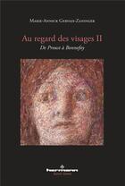 Couverture du livre « Au regard des visages Tome 2 ; de Proust à Bonnefoy » de Marie-Annick Gervais-Zaninger aux éditions Hermann