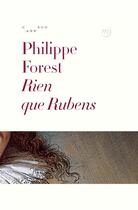 Couverture du livre « Rien que Rubens » de Philippe Forest aux éditions Reunion Des Musees Nationaux