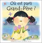 Couverture du livre « Où est parti grand-père ? comment parler de la mort à un enfant ? » de Catherine House aux éditions Mediaspaul