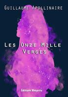 Couverture du livre « Les onze mille verges » de Guillaume Apollinaire aux éditions Editions Rhéartis