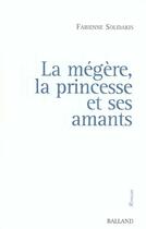 Couverture du livre « La Megere, La Princesse Et Ses Amants » de Fabienne Solidakis aux éditions Balland