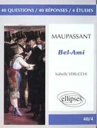 Couverture du livre « Bel-Ami de Guy de Maupassant » de Isabelle Verucchi aux éditions Ellipses