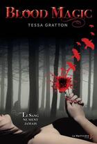 Couverture du livre « Blood magic ; le sang ne ment jamais » de Tessa Gratton aux éditions La Martiniere