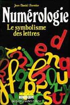 Couverture du livre « Numérologie ; le symbolisme des lettres » de Jean-Daniel Fermier aux éditions Grancher